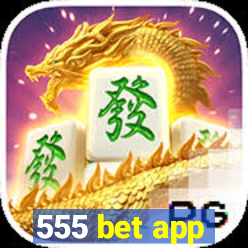 555 bet app